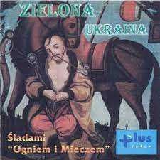 Zielona Ukraina Śladami '' Ogniem i Mieczem'' (CD)