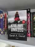 Ktoś musi umrzeć - Sarah A. Denzil