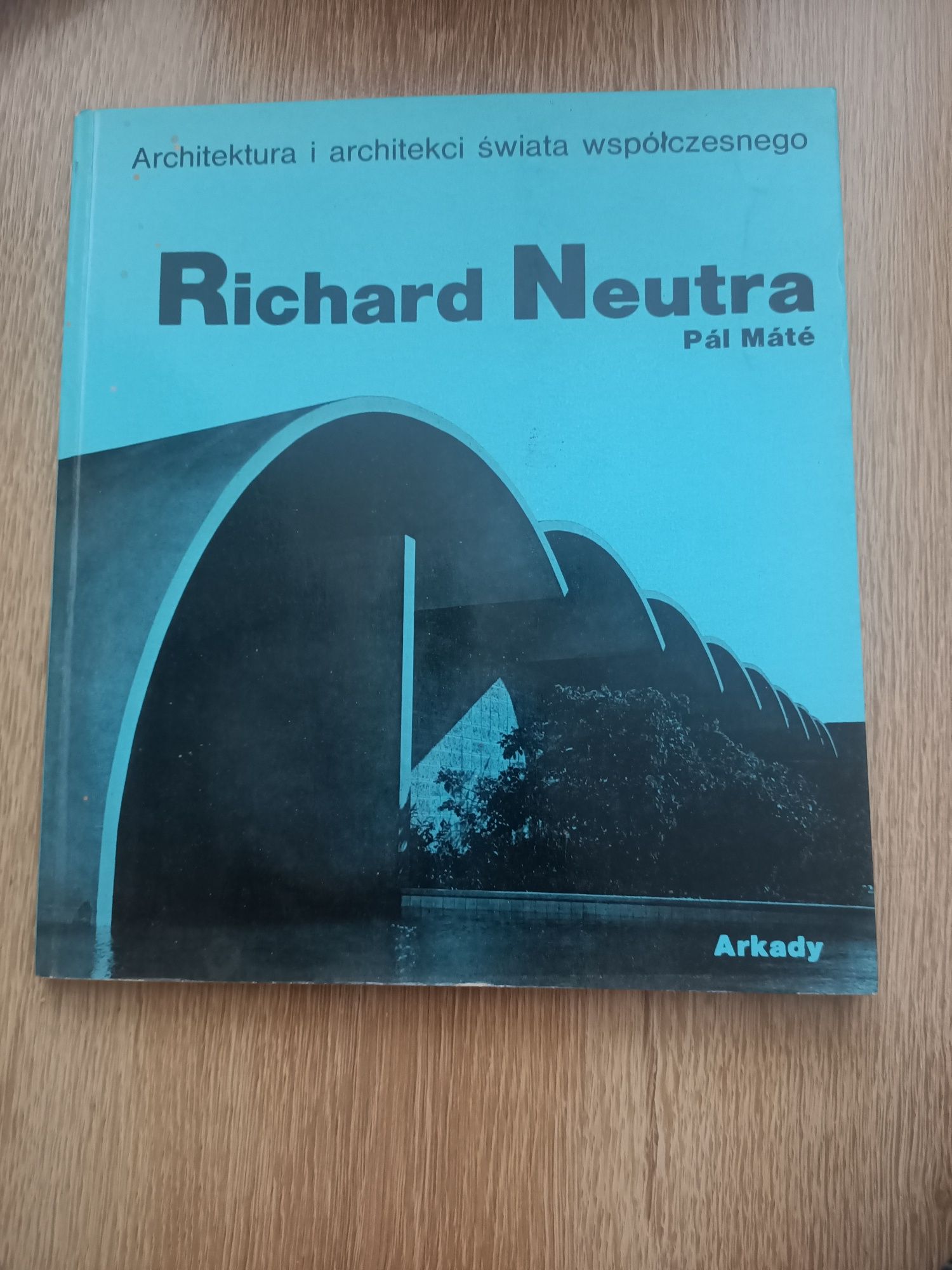 Architektura i architekci świata współczesnego Richard Neutra Pal Mate