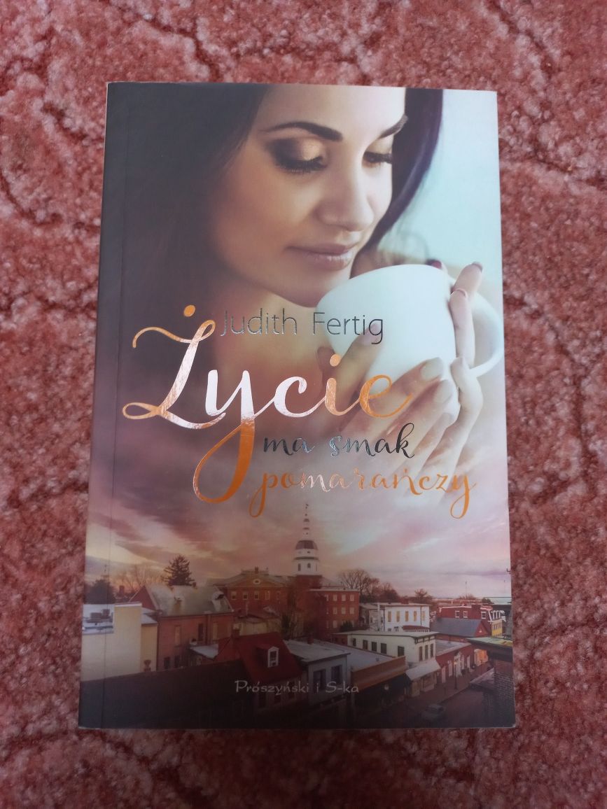 Życie ma smak pomaranczy- Judith Fertig