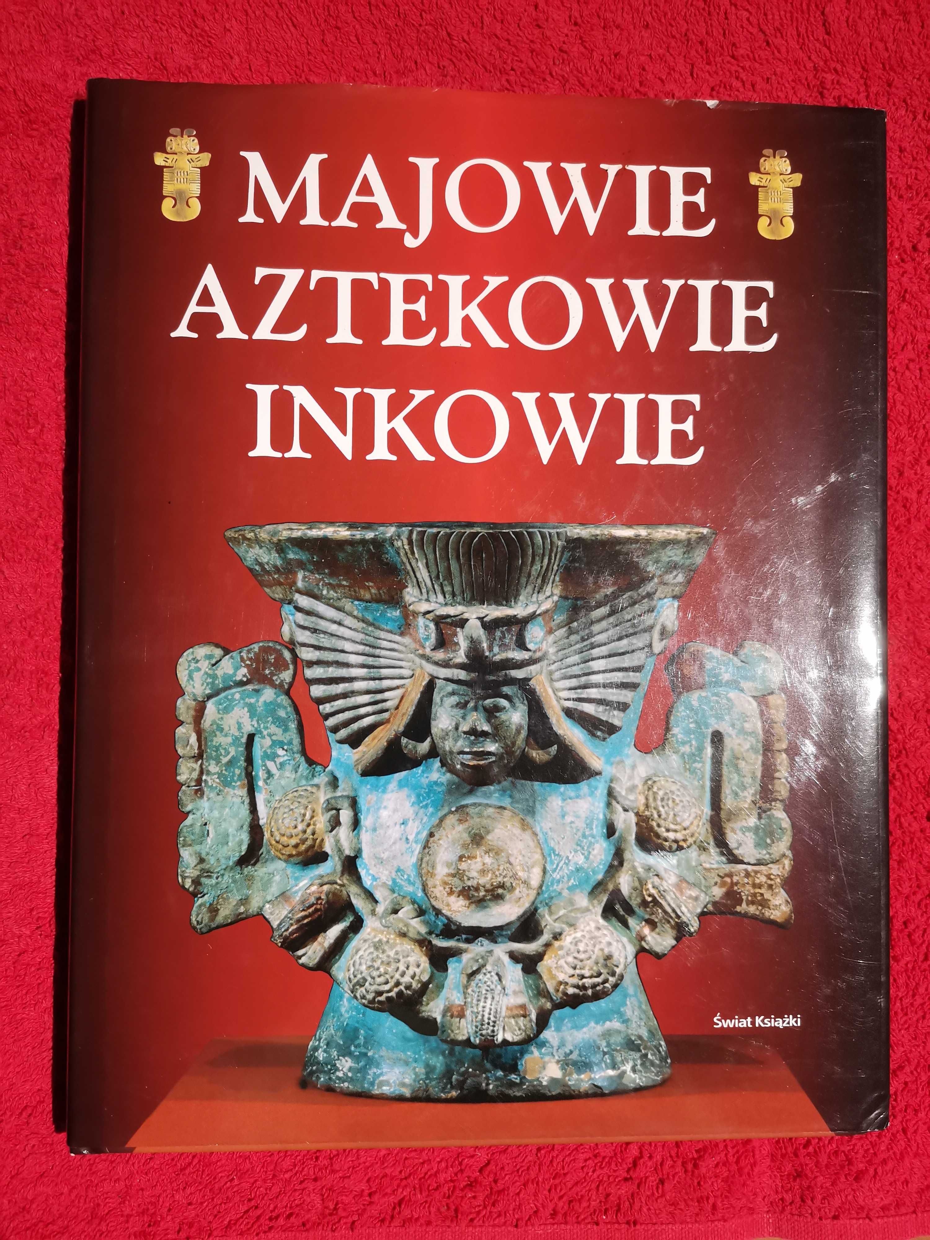 Majowie. Aztekowie. Inkowie