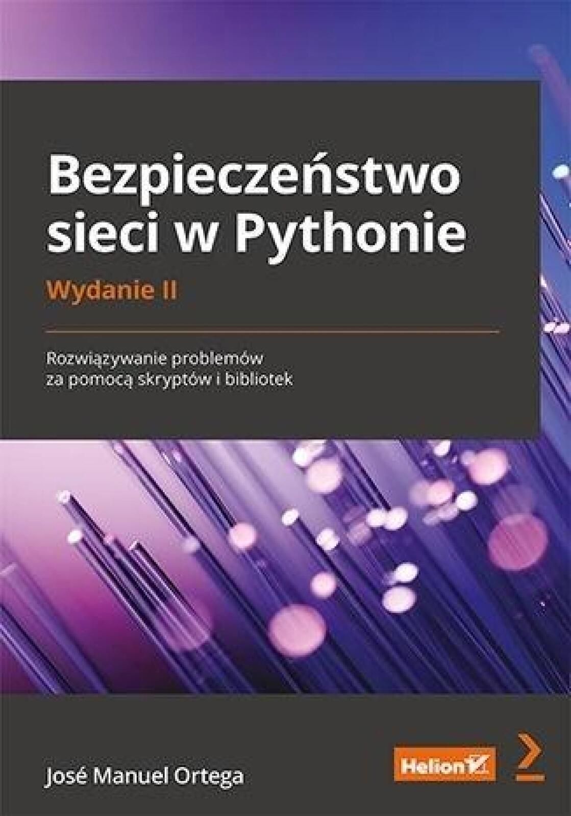 Bezpieczeństwo sieci w Pythonie w.2 Helion Jose Manuel Ortega Rok
