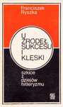 U Źródłe Sukcesu I Klęski Franciszek Ryszka