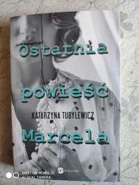 Katarzyna Tubylewicz/Ostatnia powieść Marcela