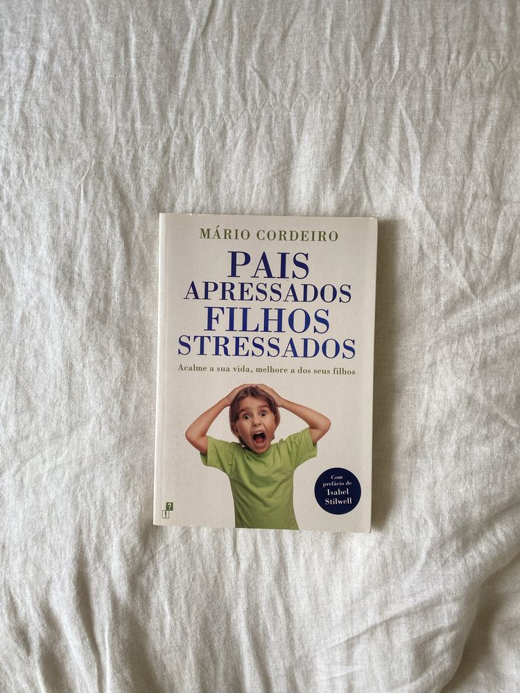 Livros Pais Apressados, Filhos Stressados, do pediatra Mário Cordeiro