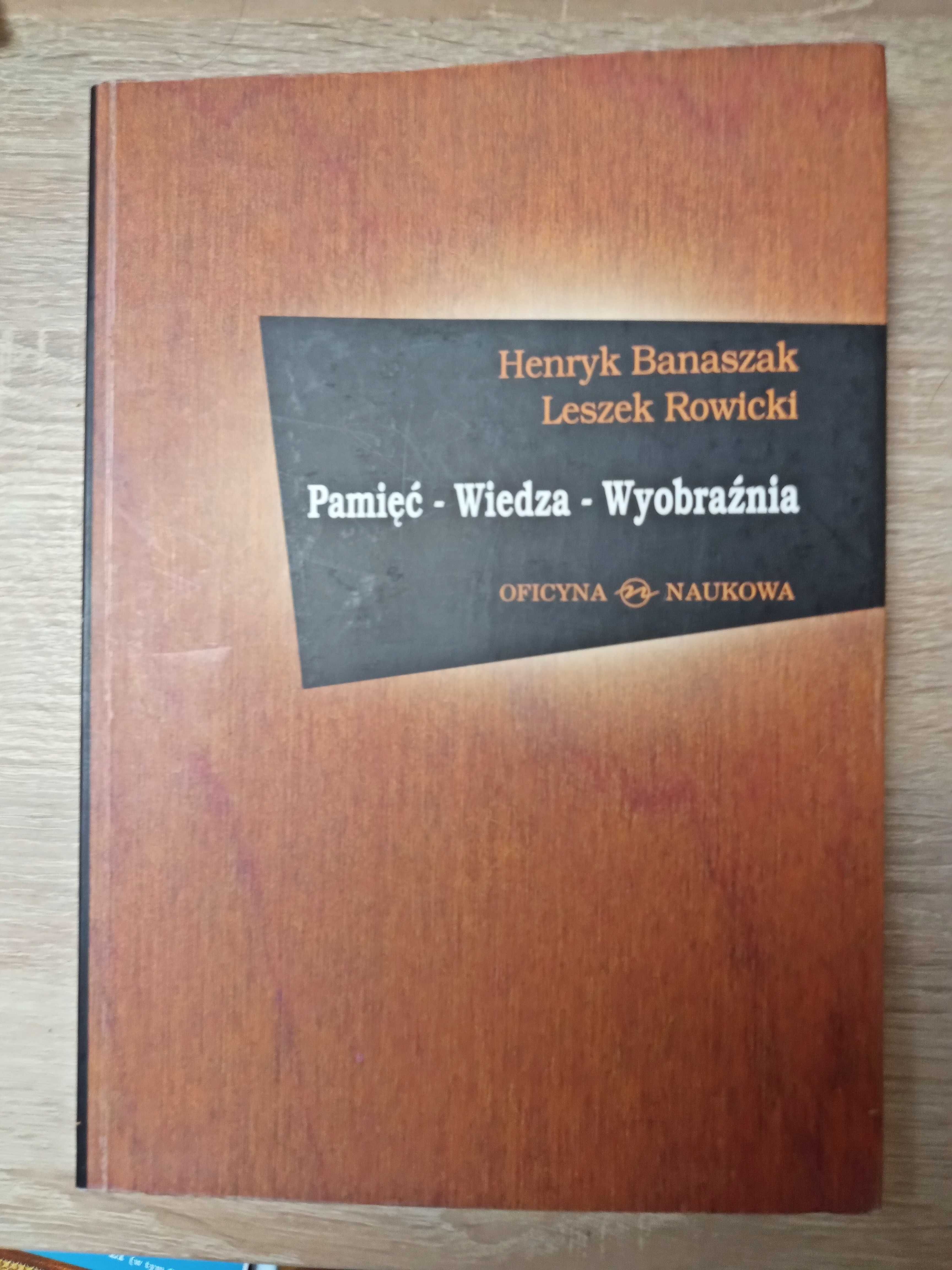 Pamięć – Wiedza – Wyobraźnia | Henryk Banaszak Leszek Rowicki