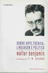 Walter Benjamin «Sobre Arte, Técnica, Linguagem e Política» + 3títulos