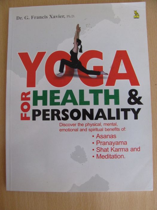 Yoga for Health & Personality Dr. G. Francis Xavier, Ph,D.