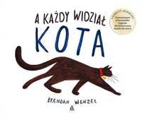 A każdy widział kota - Brendan Wenzel ~ NOWA