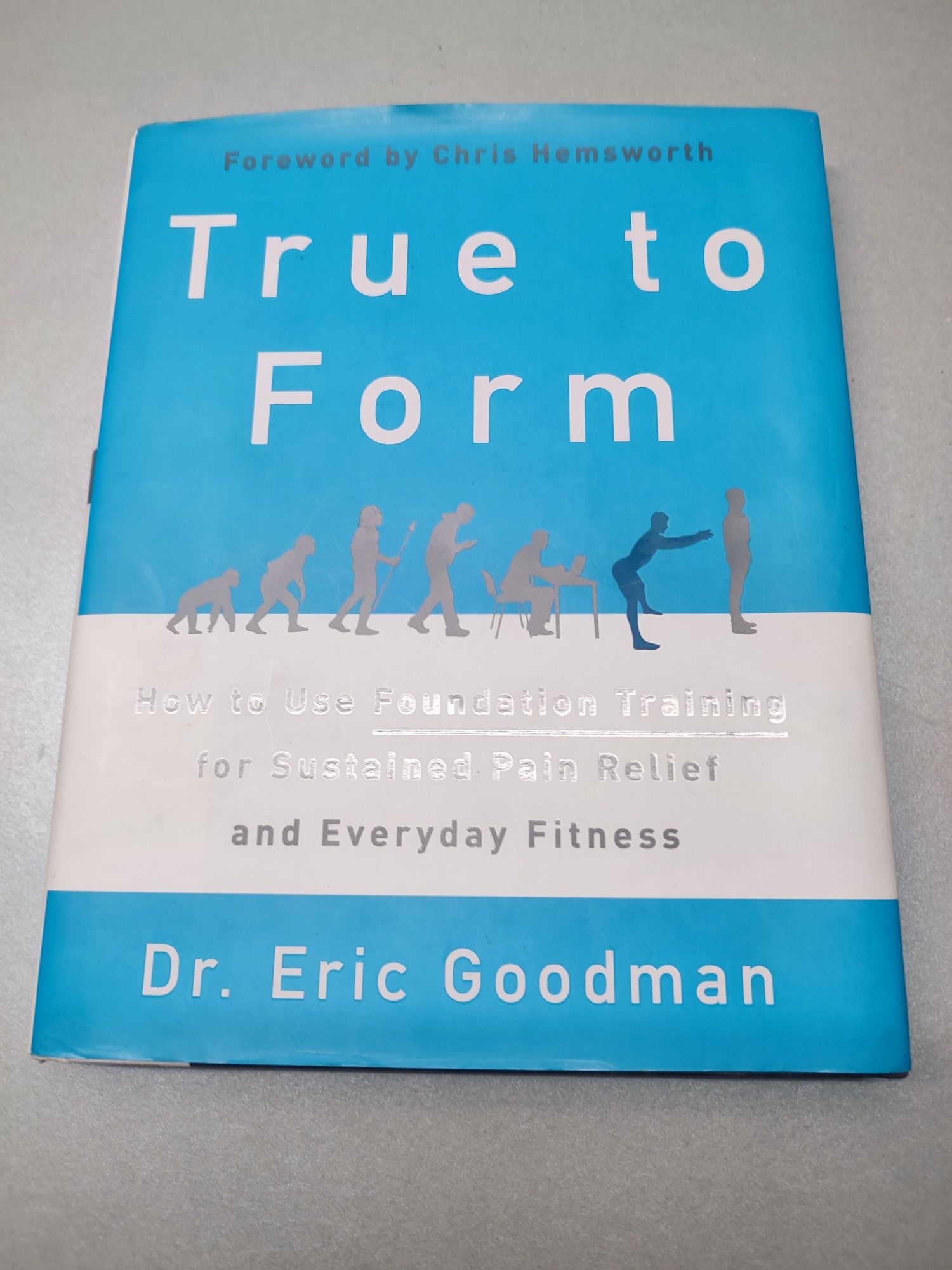 Eric Goodman True to Form: How to Use Foundation Training for...