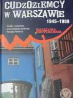 Cudzoziemcy w Warszawie 1945:1989 Studia i materiały P.Pleskota Nowa