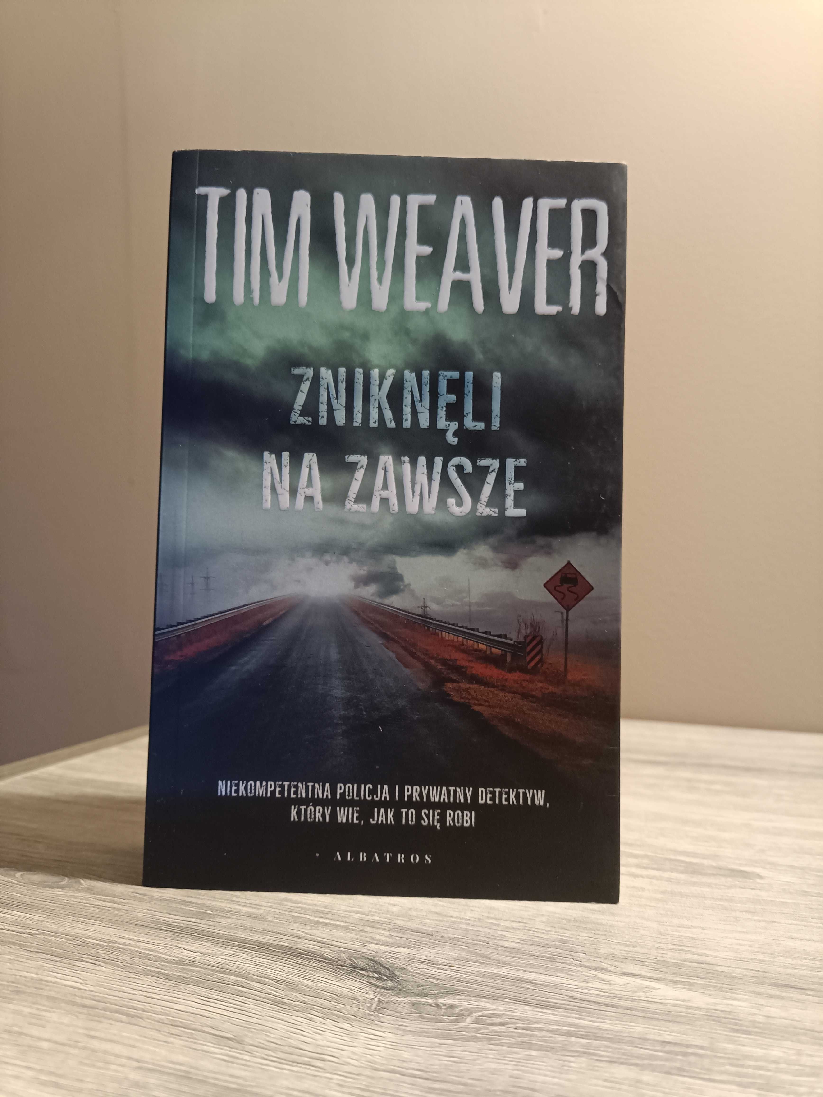 Książka ,, Zniknęli na zawsze,, Tim Weaver