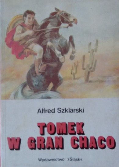Tomek w Gran Chaco - Alfred Szklarski