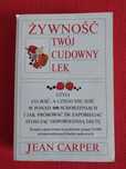 Żywność twój cudowny lek. Jean Carper