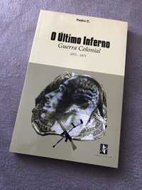 O ÚLTIMO INFERNO - Guerra Colonial 1971-73 De Pedro C