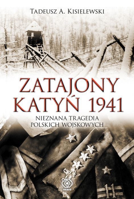 KSIĄŻKA Zatajony Katyń 1941 - Kisielewski Tadeusz A. OSTATNI egz!