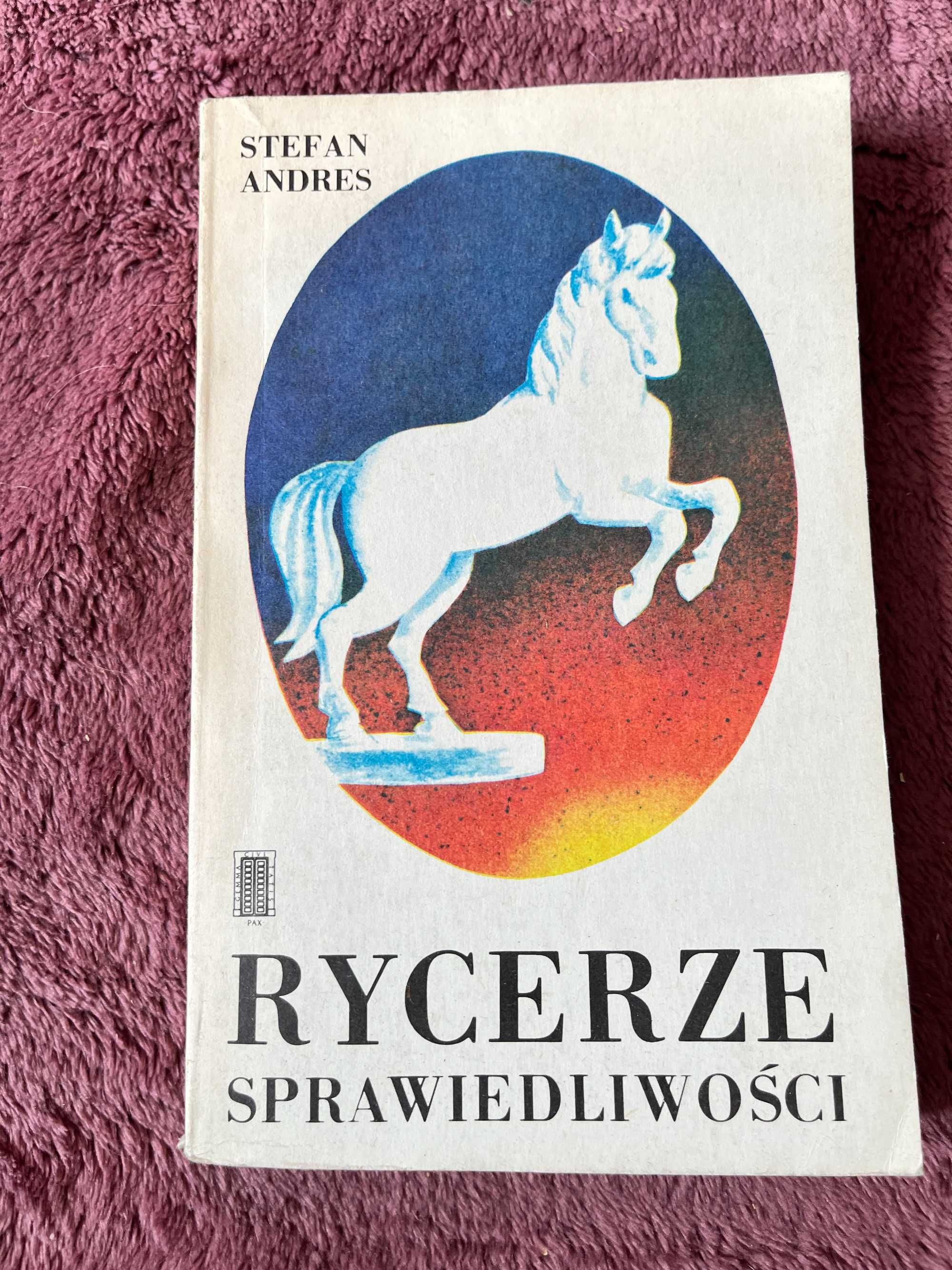 Stefan Andres " Rycerze sprawiedliwości "