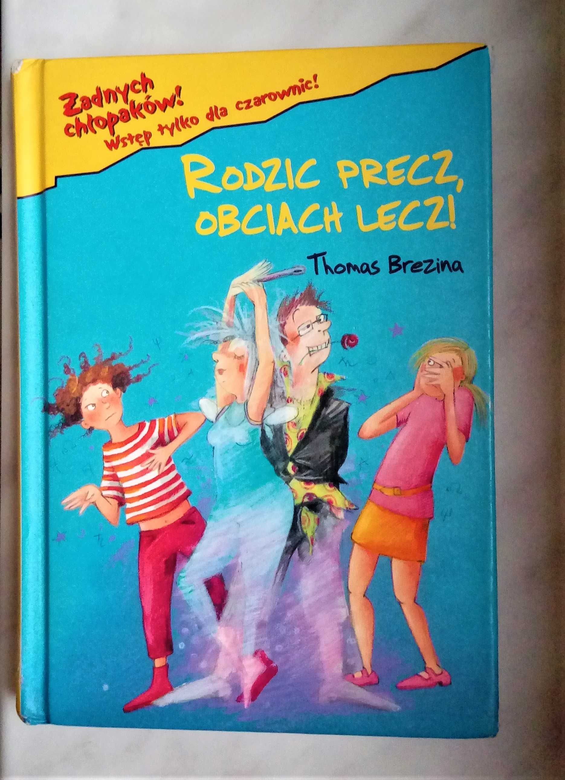 Rodzic precz, obciach lecz! - Thomas Brezina