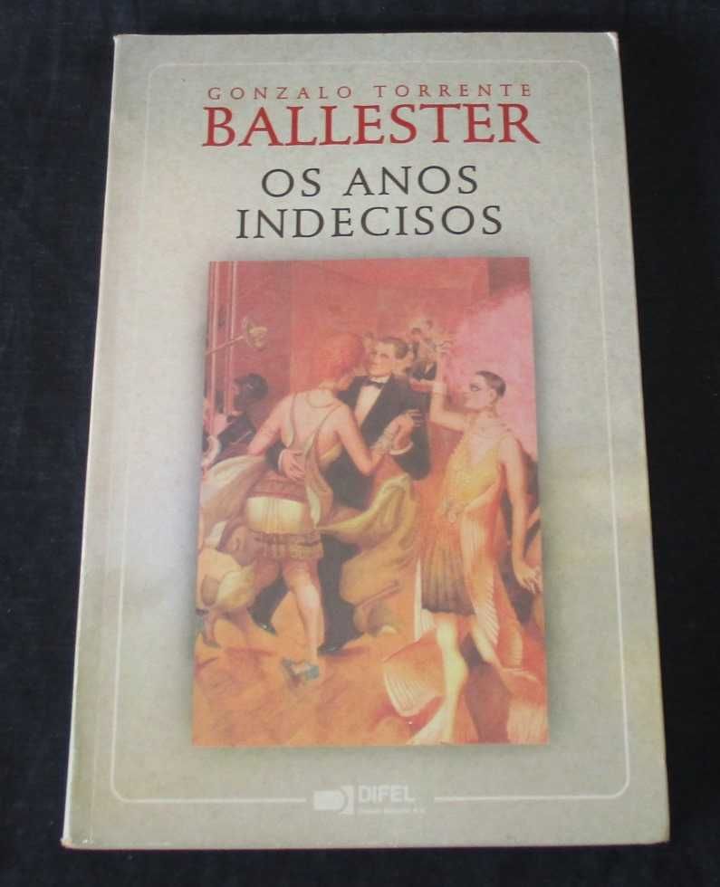 Livro Os Anos Indecisos Gonzalo Torrente Ballester