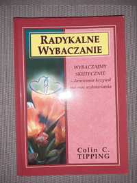 Radykalne Wybaczanie Colin C Tipping