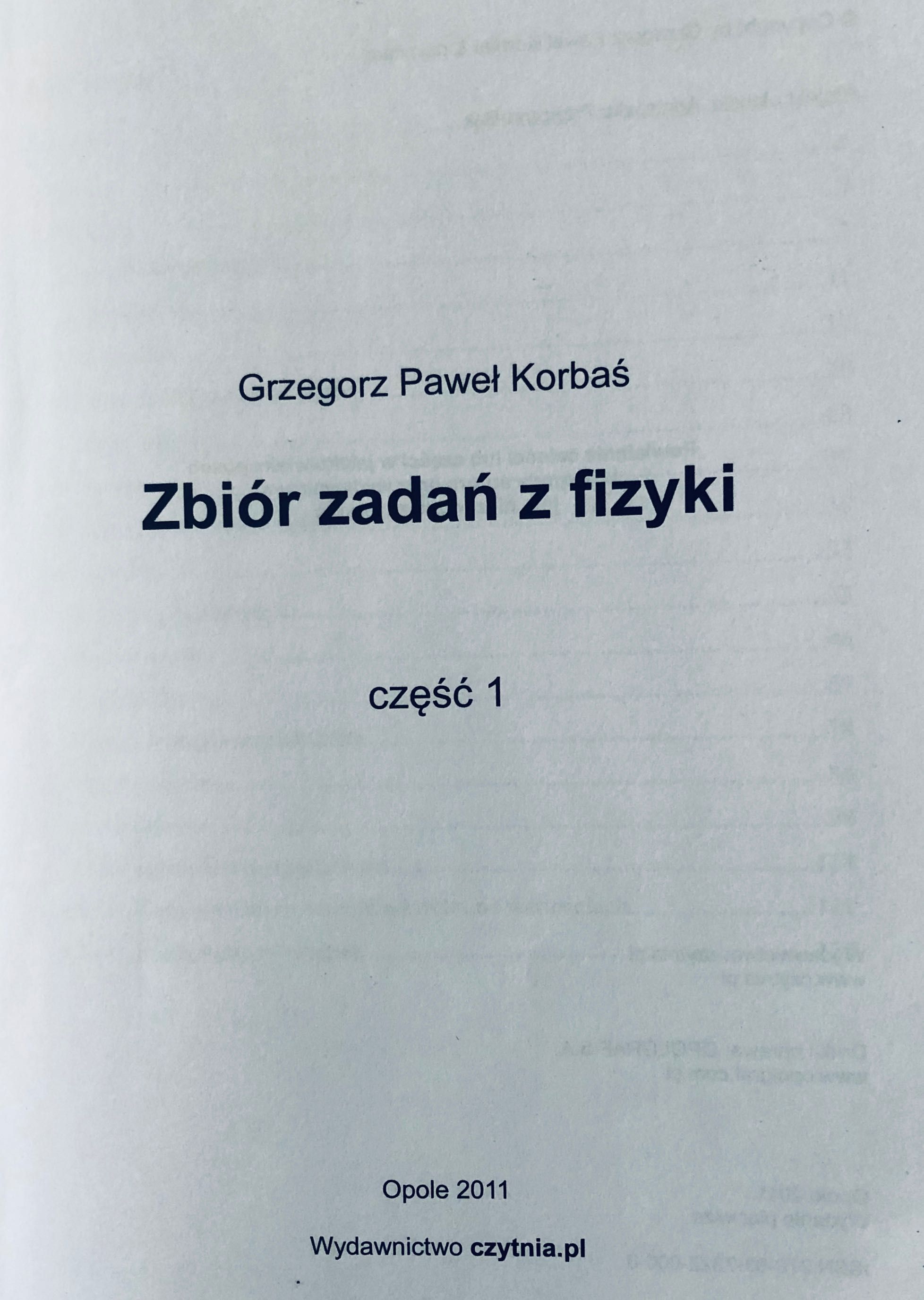 Zbiór zadań z fizyki, część 1 i 2 , Grzegorz Paweł Korbaś