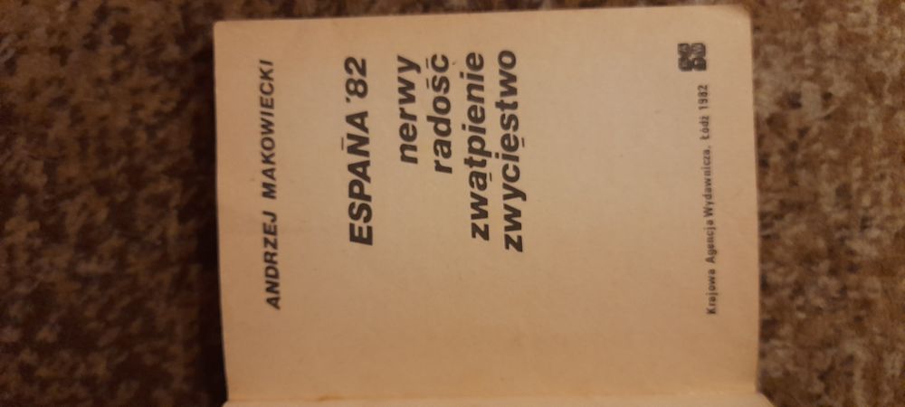 Espana 82 nerwy radość zwątpienie zwycięstwo - Andrzej Makowiecki