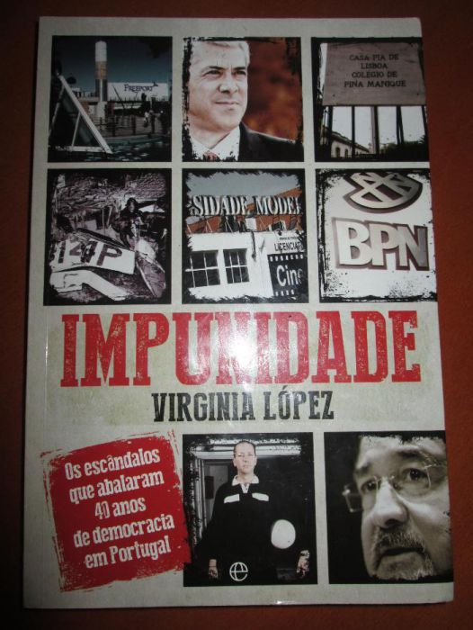 Impunidade Os Escândalos que Abalaram 40 Anos deDemocracia em Portuga