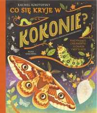 Co się kryje w kokonie? Fascynujące ciekawostki.. - Rachel Ignotofsky