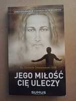 Jego miłość cię uleczy Ks. Dominik Chmielewski