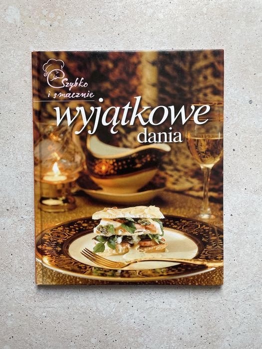 Książka kucharska Wyjątkowe dania Szybko i smacznie