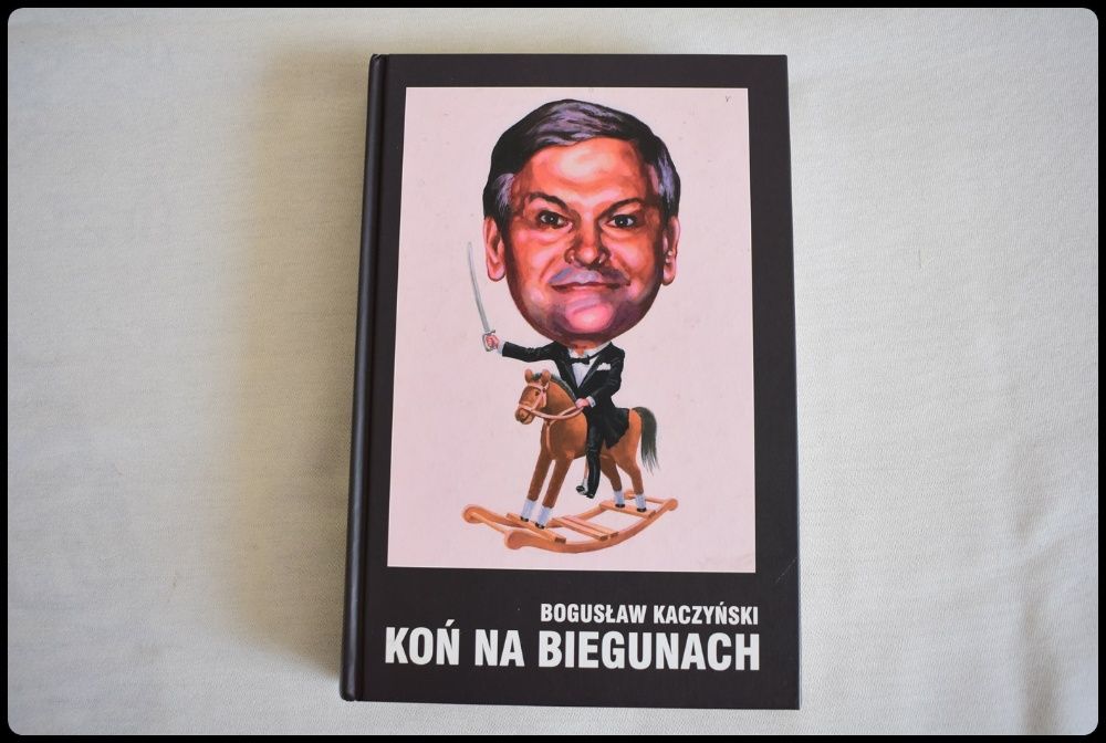 Koń na biegunach Bogusław Kaczyński książka twarda okładka