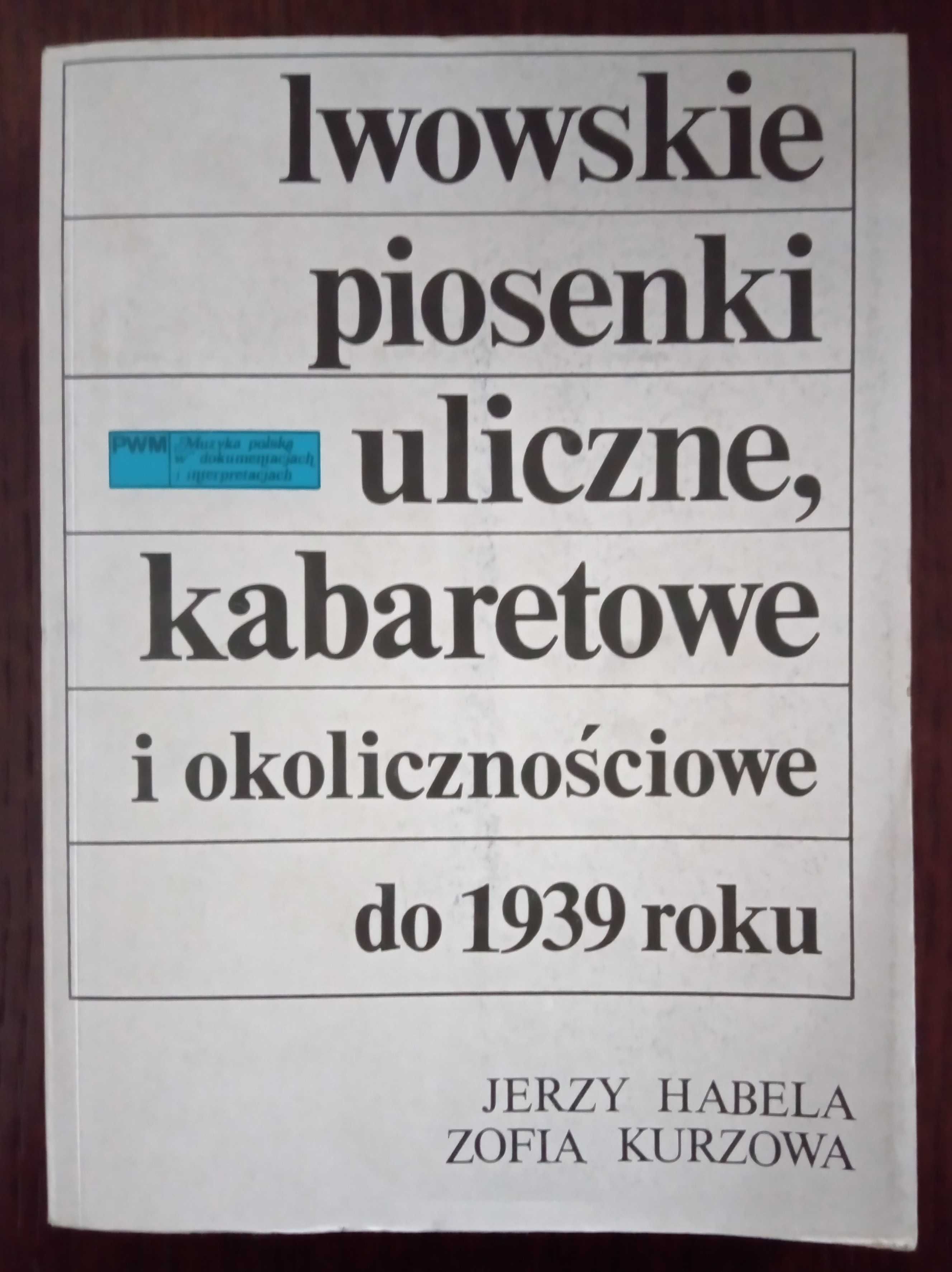 Lwowskie piosenki uliczne kabaretowe i okolicznościowe do 1939 roku