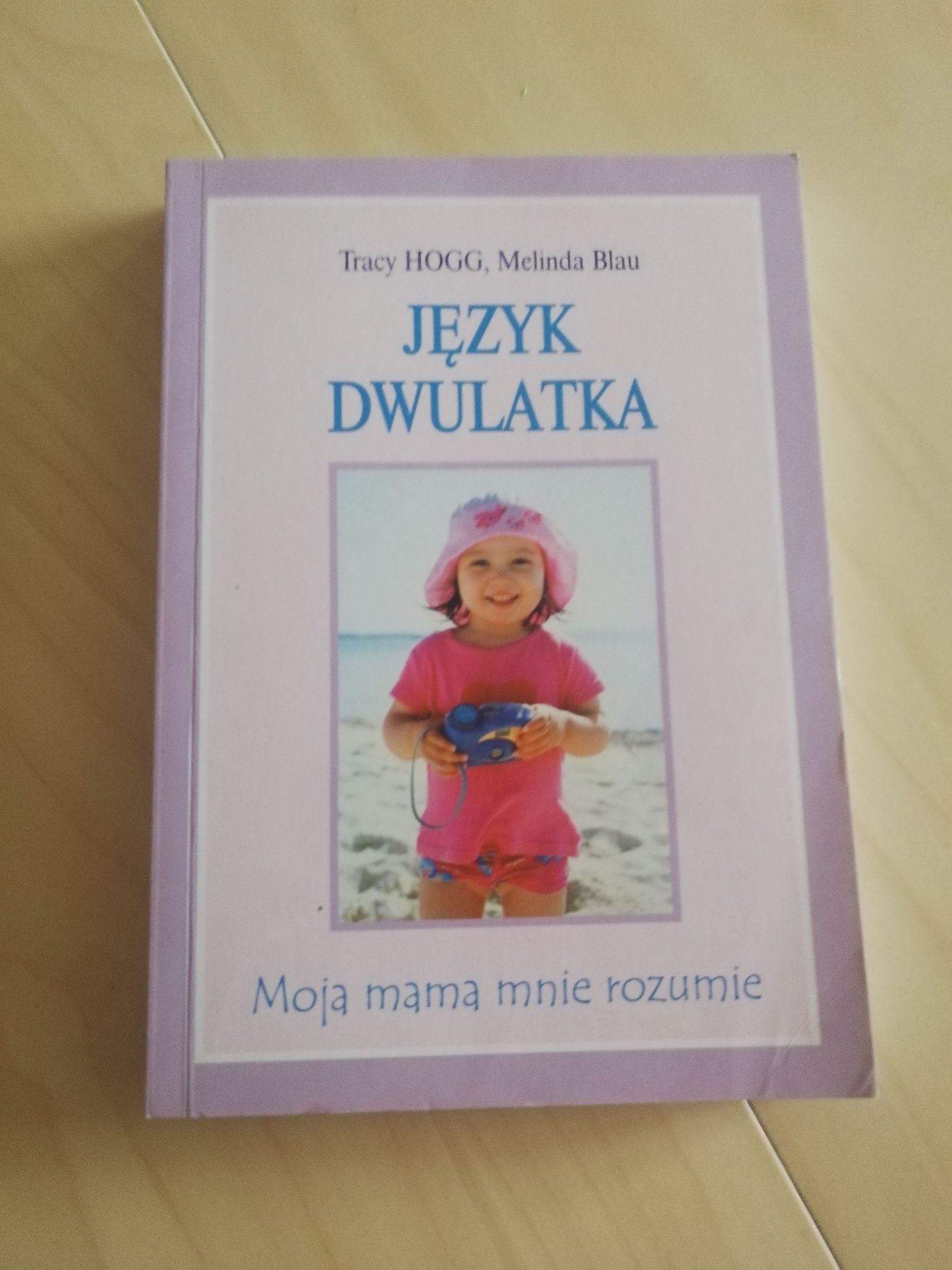 Język niemowląt  + Język dwulatka T. HOGG M. BLAU 2002