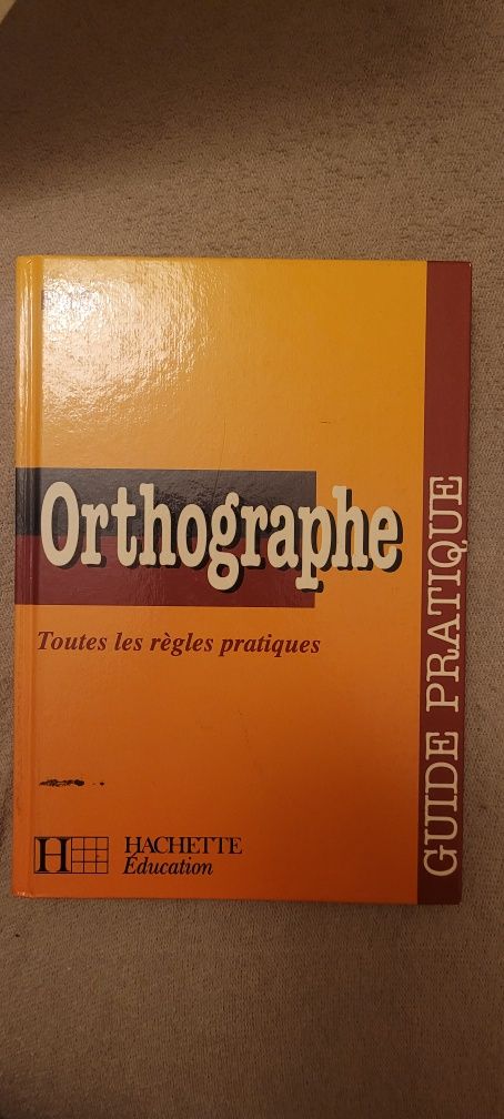 Orthographe Toutes Les regles pratiques guide pratique język francuski