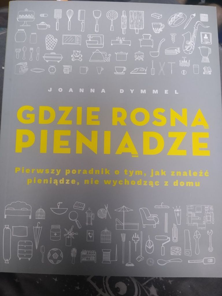 Gdzie rosną pieniądze Joanna Dymmel JAK NOWA