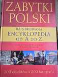 Zabytki Polski -ilustrowana encyklopedia od A do Z
