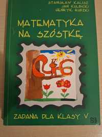 Matematyka na szóstkę, klasa 5. S. Kalisz, J. Kulbicki, H. Rudzki
