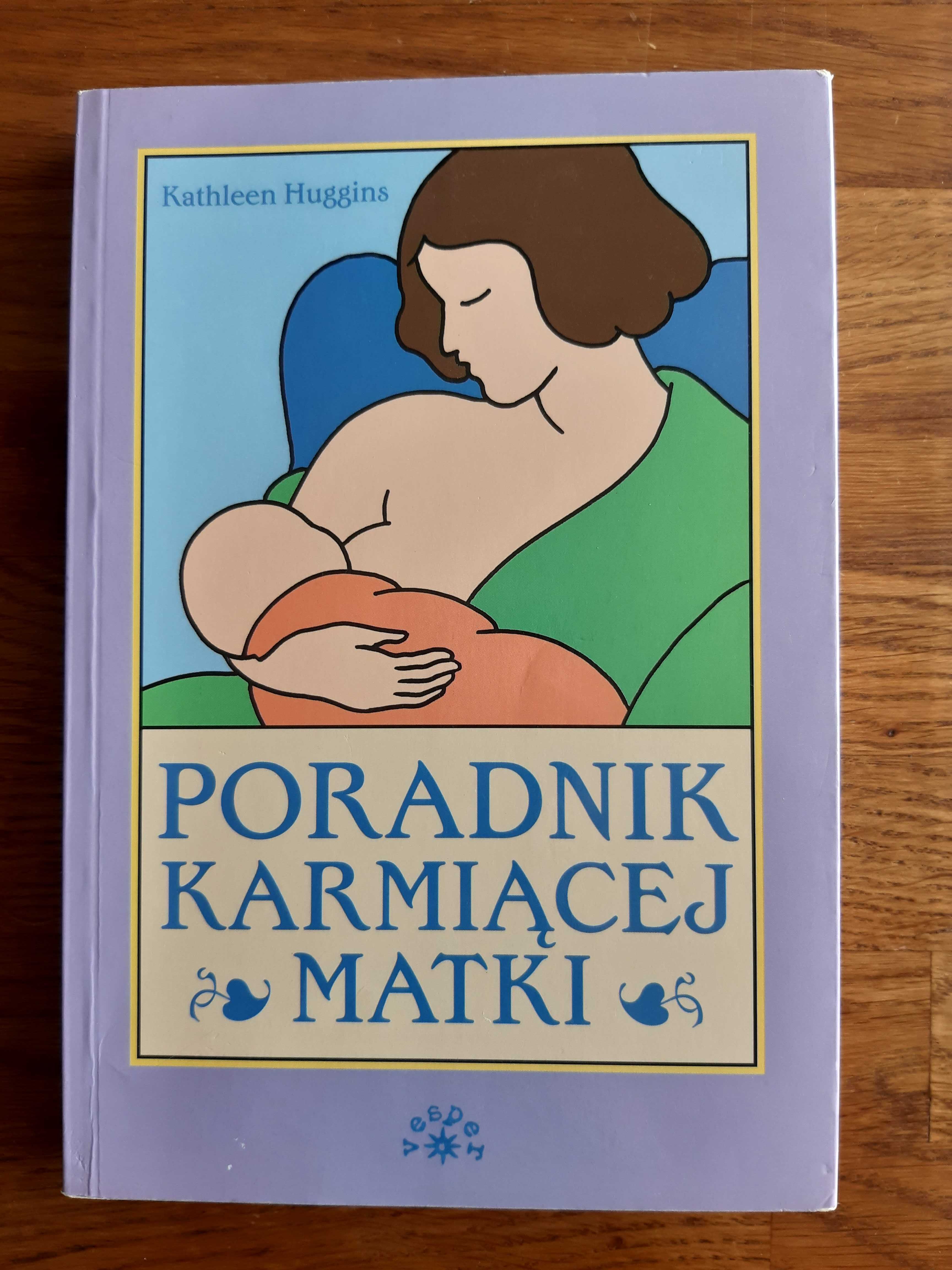 Poradnik matki karmiącej. Kathleen Huggins