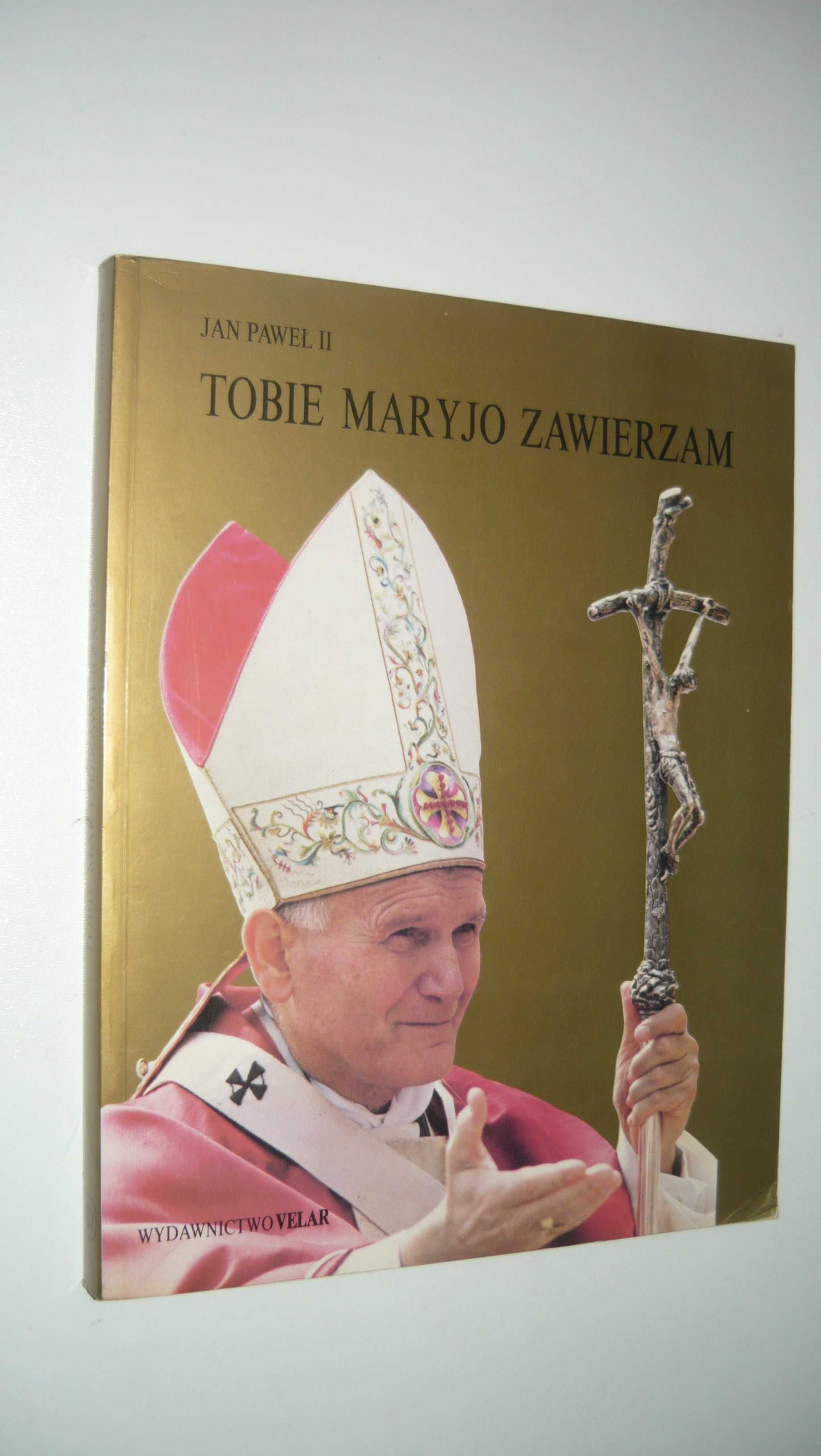 Tobie Matyjo zawierzam Jan Paweł II