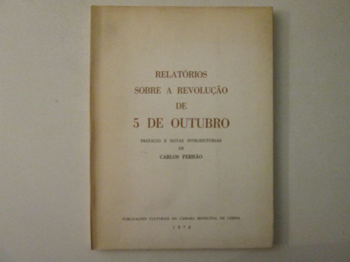 Relatórios sobre a Revolução de 5 de Outubro- Carlos Ferrão