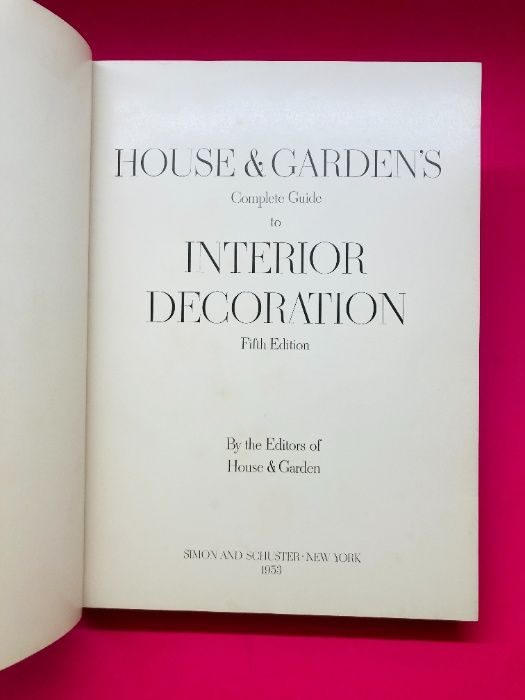 House&Garden's Complete Guide to Interior Decoration - Harriet Burket