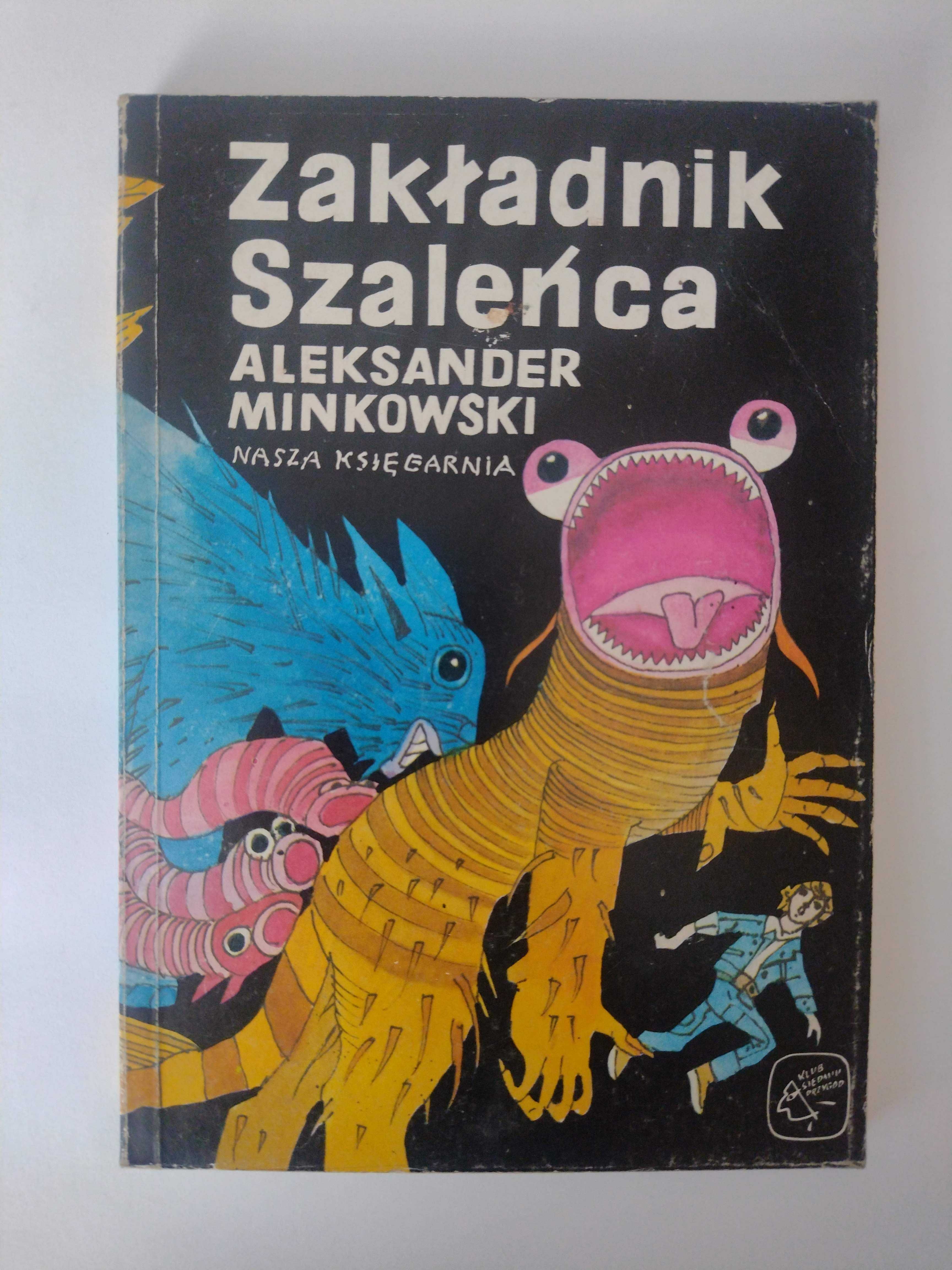 Aleksander Minkowski - Zakładnik Szaleńca