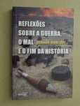 Reflexões Sobre a Guerra, o Mal e o Fim da História de Bernard-Henri L