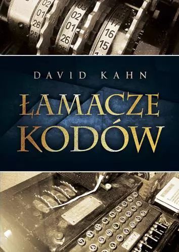 Łamacze Kodów. Historia Kryptologii Zysk I S-Ka