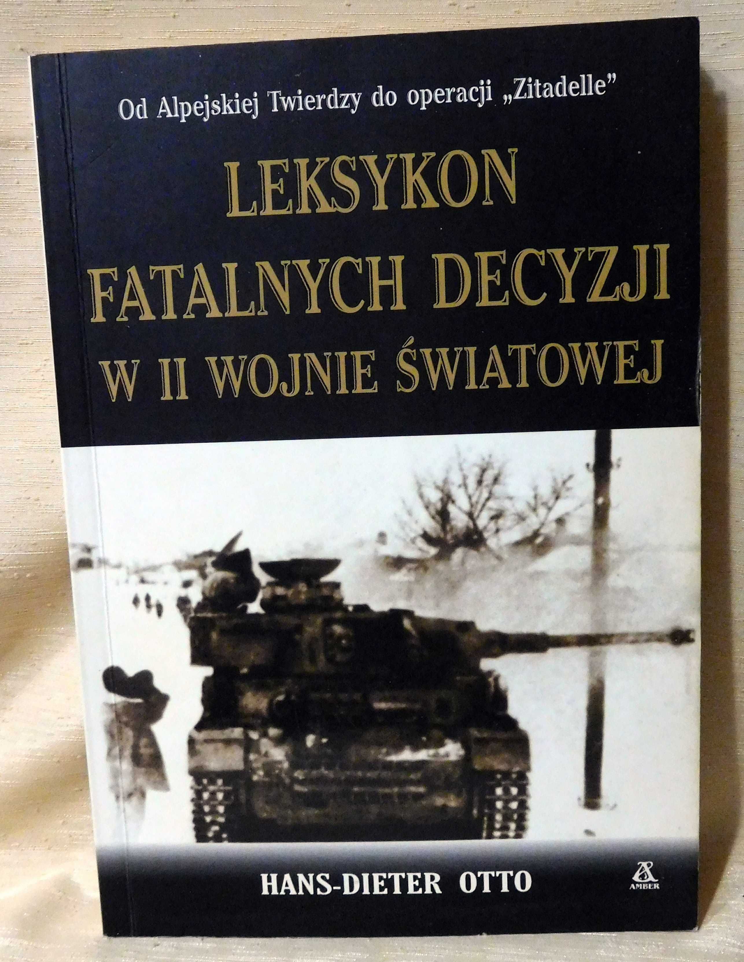 Leksykon fatalnych decyzji w II wojnie światowej