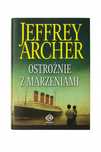 Ostrożnie z marzeniami – Jeffrey Archer