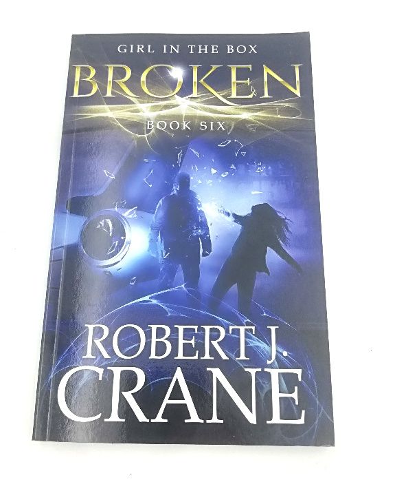 Broken : The Girl in the Box, Book Six Robert J Crane