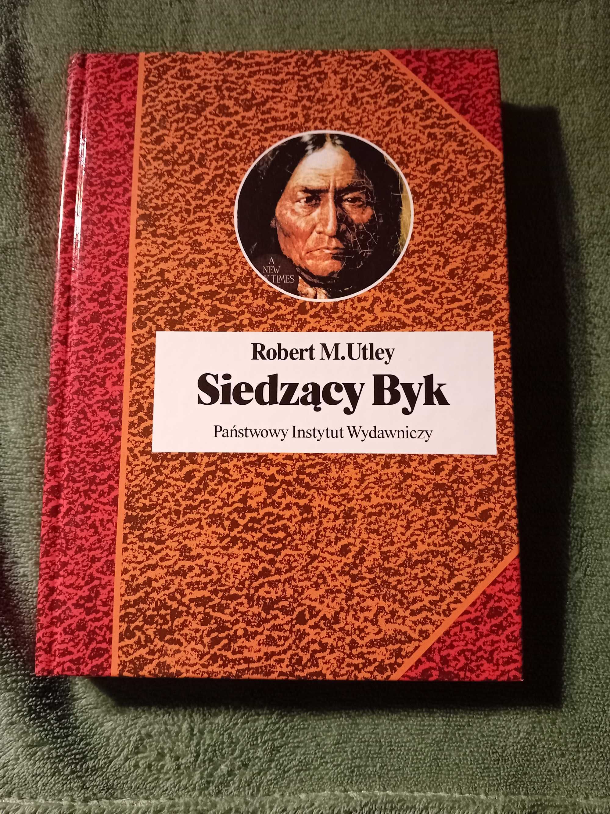 Siedzący Byk.Robert M.Utley