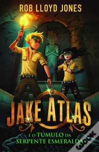Jake Atlas e o Túmulo da Serpente Esmeralda de Rob Lloyd Jones