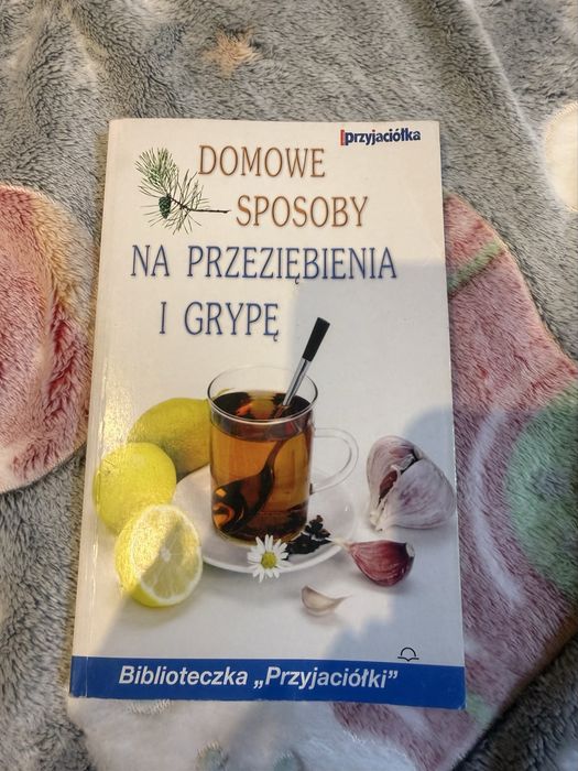 Domowe sposoby na przeziębienia i grypę – poradnik